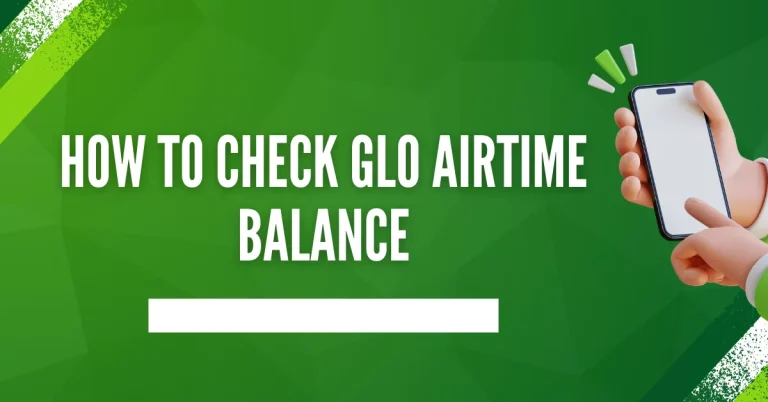 How to Check Airtime Balance on Glo – All USSD Codes