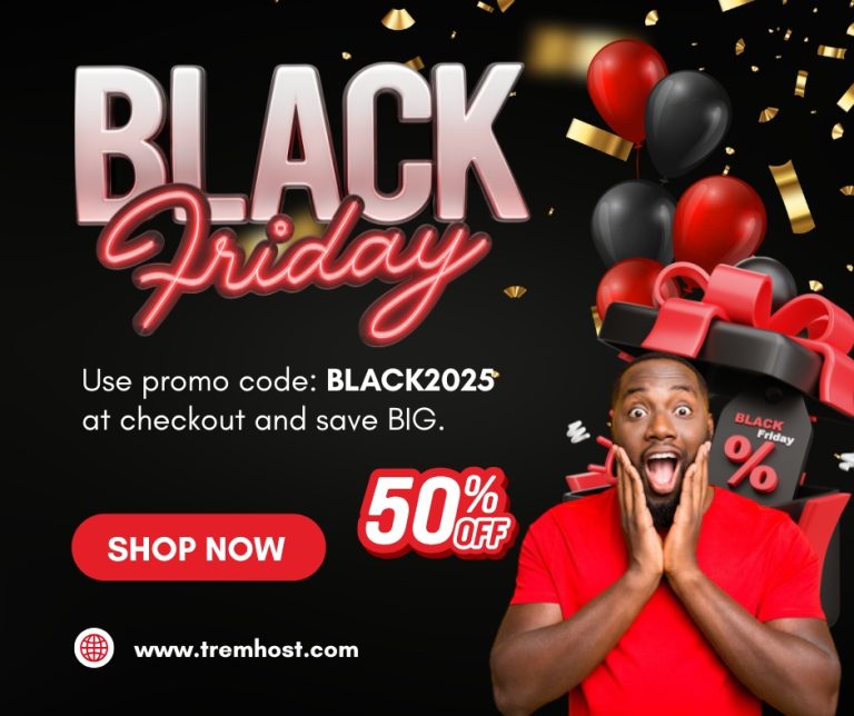 Tremhost Black Friday 2025: Get 50% OFF All Today